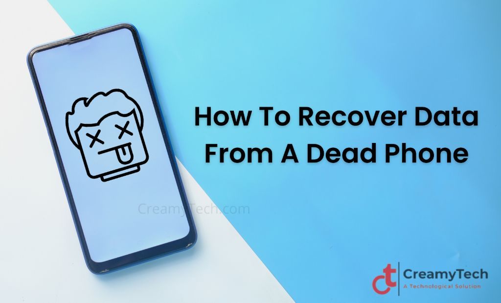 how to recover data from a dead phone