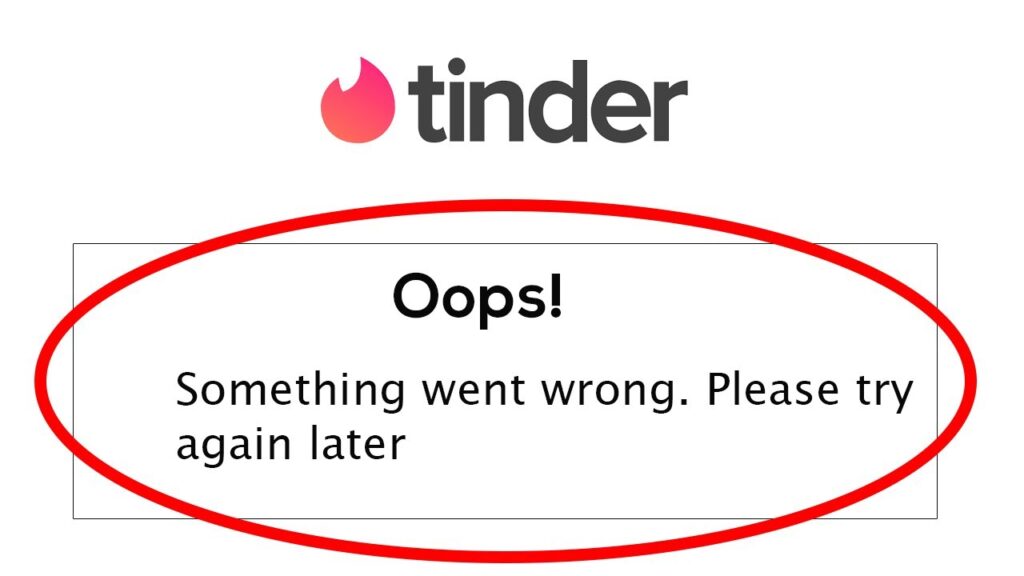 What Causes The “Something went wrong. Please try again later” On Tinder? 